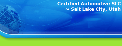 Certified Automotive SLC
~ Salt Lake City, Utah