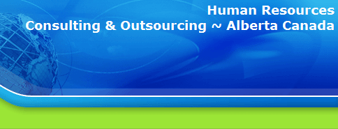 Human Resources
Consulting & Outsourcing ~ Alberta Canada