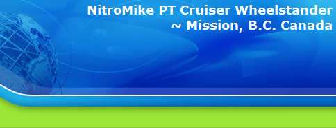 NitroMike PT Cruiser Wheelstander
~ Mission, B.C. Canada