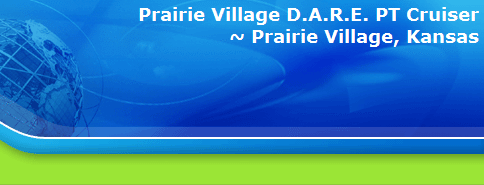 Prairie Village D.A.R.E. PT Cruiser
~ Prairie Village, Kansas