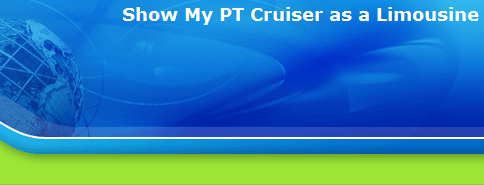 Show My PT Cruiser as a Limousine