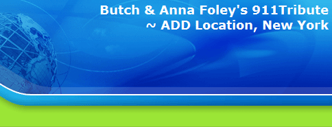 Butch & Anna Foley's 911Tribute
~ ADD Location, New York