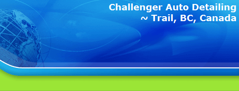 Challenger Auto Detailing
~ Trail, BC, Canada
