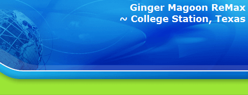 Ginger Magoon ReMax
~ College Station, Texas