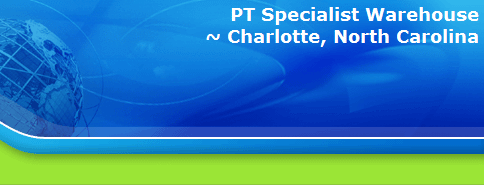 PT Specialist Warehouse
~ Charlotte, North Carolina