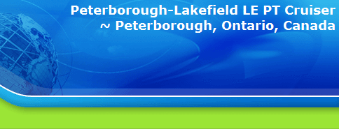 Peterborough-Lakefield LE PT Cruiser
~ Peterborough, Ontario, Canada