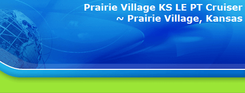 Prairie Village KS LE PT Cruiser
~ Prairie Village, Kansas