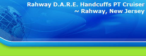 Rahway D.A.R.E. Handcuffs PT Cruiser
~ Rahway, New Jersey